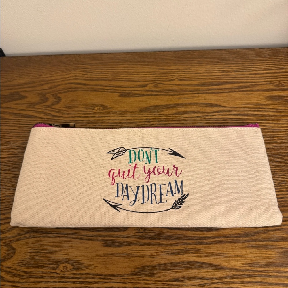 Don't Quit Your Daydream" canvas zip pouch. EUC